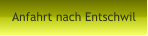 Anfahrt nach Entschwil